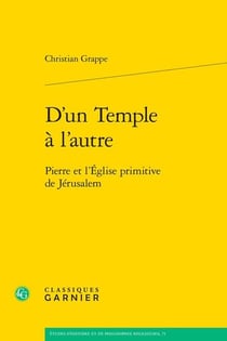 D'un Temple à l'autre : Pierre et l'Église primitive de Jérusalem