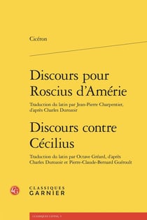 Discours pour Roscius d'Amérie, pour Publius Quintus, pour Q. Roscius le comédien. Discours contre Cécilius, première action contre Verrès, seconde action contre Verrès
