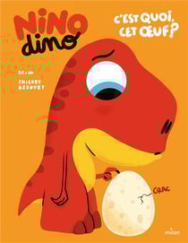 Nino Dino : c'est quoi, cet oeuf ?