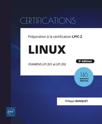 Linux : préparation à la certification LPIC-2 (examens LPI 201 et LPI 202) (5e édition)