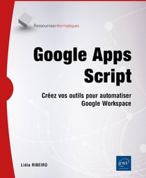 Google Apps Script : Créez vos outils pour automatiser Google Workspace