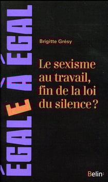 Le sexisme au travail, fin de la loi du silence ?