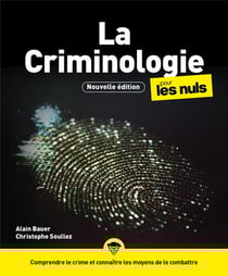 La criminologie pour les nuls (3e édition)