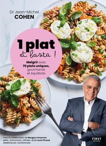 1 plat et basta ! Maigrir avec 70 plats uniques, gourmands et équilibrés