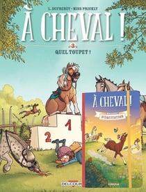 À cheval ! Tome 3 : quel toupet !
