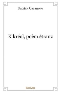 K kréol, poèm étranz