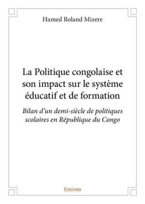 La politique congolaise et son impact sur le systeme educatif et de formation - bilan d un demi-siec