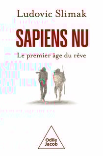 Sapiens nu : Le premier âge du rêve