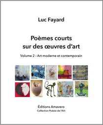 Poèmes courts sur des oeuvres d'art : Vol. 2 : Art moderne et contemporain