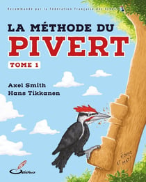 La méthode du pivert Tome 1