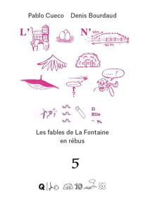 Les fables de La Fontaine en rébus Tome 5 : Le Renard et les raisins