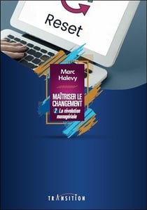 La révolution managériale t.2 - maîtriser le changement