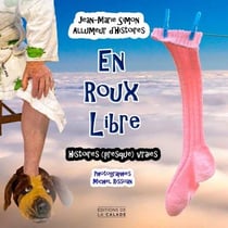 En Roux libre : histoires (presque) vraies