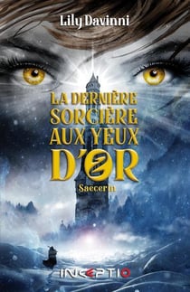 La dernière sorcière aux yeux d'or Tome 2