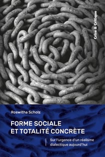 Forme sociale et totalité concrète : Sur l'urgence d'un réalisme dialectique aujourd'hui