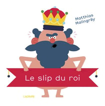 Petite enfance : le slip du roi