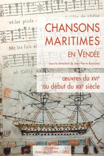 Chansons maritimes en Vendée : oeuvres du XVIe au début du XIXe siècle