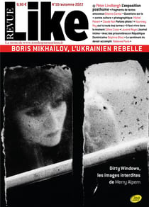 Revue Like n.10 : Boris Mikhailov, l'ukrainien rebelle