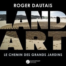 Land art : Le chemin des grands jardins
