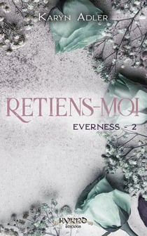 Retiens-moi : Everness #2 - Format poche