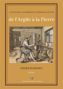 De l'argile à la pierre : l'initiation alchimique de thomas le potier