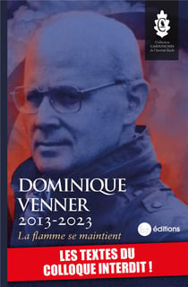 Dominique Venner, la flamme se maintient : les textes du colloque interdit