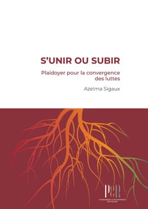 S'unir ou subir : plaidoyer pour la convergence des luttes