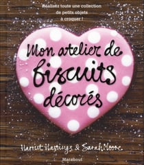 Mon atelier de biscuits décorés
