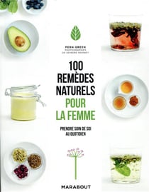 100 remèdes naturels pour la femme - prendre soin de soi au quotidien