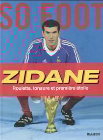 Zidane : roulette, tonsure et première étoile