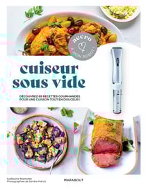 Cuisson sous vide : découvrez 65 recettes gourmandes pour une cuisson tout en douceur !