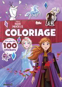 Coloriage avec stickers : Disney La Reine des Neiges 2 - Coloriage avec plus de 100 stickers (Elsa et Anna)