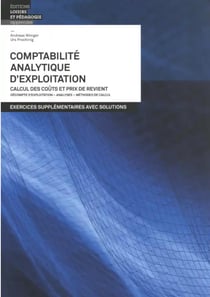Comptabilité analytique d'exploitation : exercices supplémentaires avec solutions (2e édition)
