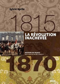 La revolution inachevee (1815-1870) - version brochee
