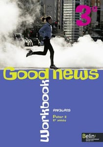 GOOD NEWS : anglais - 3e - palier 2, 2e année - workbook (édition 2009)