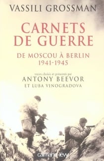 Carnets de guerre - de moscou à berlin, 1941-1945