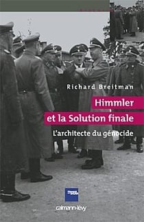 Himmler et la solution finale - l'architecte du génocide