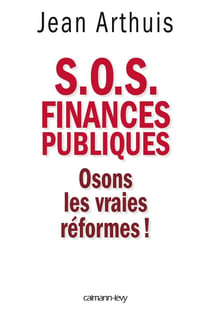 Finances publiques - osons les vraies réformes !