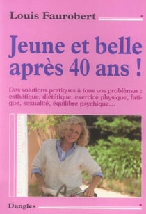 Jeune et belle apres 40 ans !