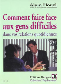 Comment faire face aux gens difficiles