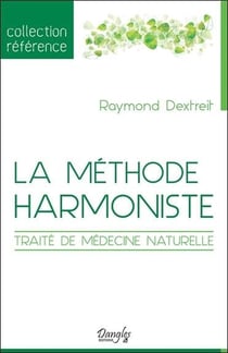 La methode harmoniste - traité de médecine naturelle