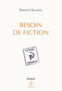 Besoin de fiction - sur l'expérience littéraire de la pensée et le concept de fiction pensante