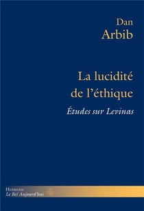 La lucidité de l'éthique : Études sur Levinas