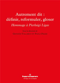 Autrement dit : definir, reformuler, gloser - hommage à Pierluigi Ligas