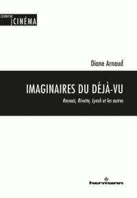 Imaginaires du déjà-vu - Resnais, Rivette, Lynch et les autres