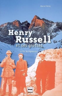 Henry Russell et ses grottes - le fou de Vignemale