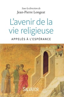 L'avenir de la vie consacrée - appelés à l'espérance