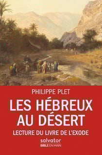Les Hébreux au désert - lecture du livre de l'exode