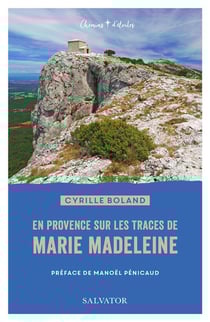 En provence sur les traces de Marie Madeleine