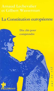 La constitution europeenne - 10 cles pour comprendre